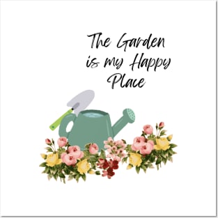 Garden is my happy place Posters and Art